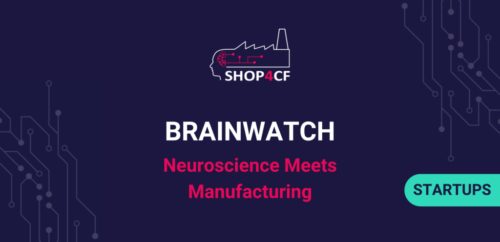 Brainwatch: Neuroscience Meets Manufacturing