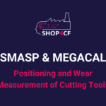 Positioning and Wear Measurement of Cutting Tools: SMASP & MEGACAL